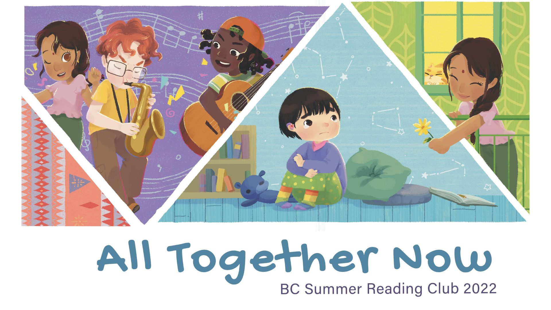 An illustrated image with text on the bottom reading "All Together Now. BC Summer Reading Club 2022." The illustration is composed of patterned triangles making up backgrounds. In one triangle, three children are playing instruments together. In another, a girl offers a flower to a child who is sitting in the third triangle.