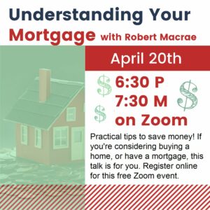 A graphic with a picture of a house and text giving details of the "Understanding Your Mortgage" zoom event.