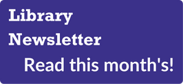 Library Newsletter - Read this month's!