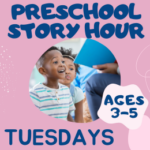 Preschool Story Hour - Tuesdays. Ages 3-5.