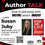 Author Talk: How to get away with writing about murder with Susan Juby. Wednesday November 29, 7 PM on Zoom. Scan the QR code or use the meeting ID to attend.