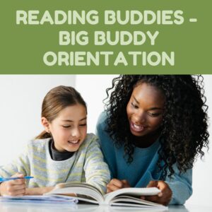 Reading Buddies - Big Buddy Orientation