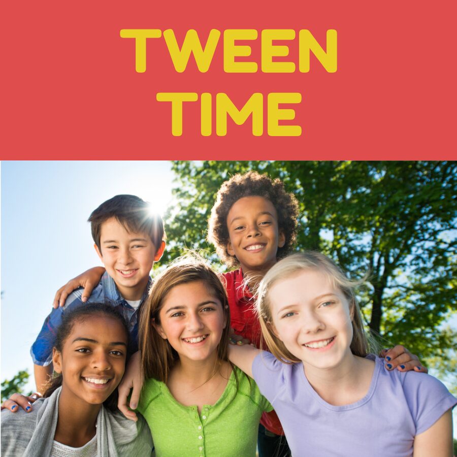 Tween Time