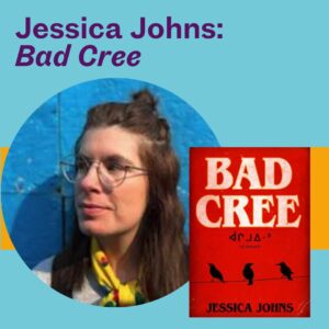 Jessica Johns: Bad Cree